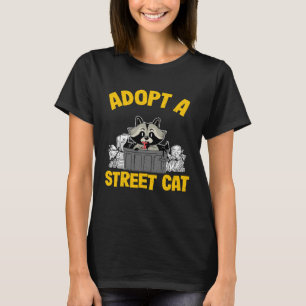Adopt A Street Cat Trash Garbage Panda Raccoon 3 T-Shirt