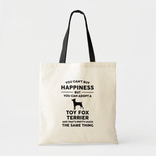 Adopt a Toy Fox Terrier Happiness Tote Bag