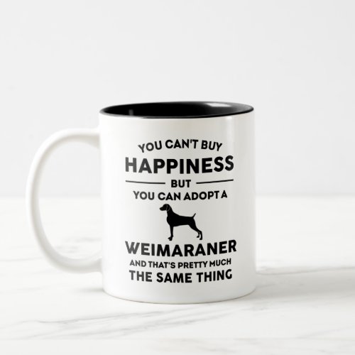 Adopt a Weimaraner Dog Happiness Two_Tone Coffee Mug