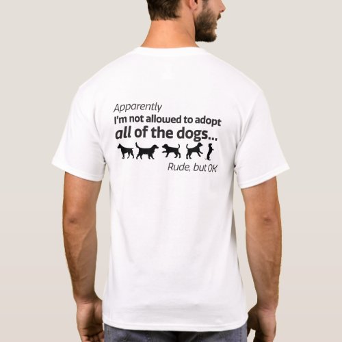 Adopt All Of The Dogs 2 T_Shirt