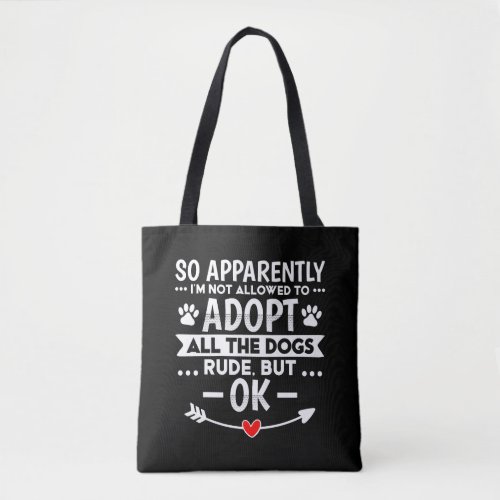 Adopt All The Dogs Funny Sarcastic Tote Bag