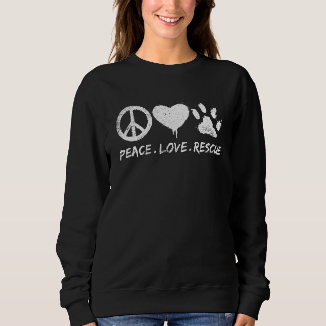 Adopt Dog Cat Animals Peace Love Rescue Men Women  Sweatshirt (Front)