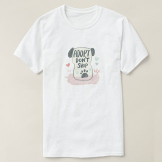 Adopt, Don’t Shop | Rescue Pet Advocacy T-Shirt