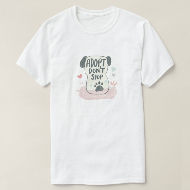 Adopt, Don’t Shop | Rescue Pet Advocacy T-Shirt (Design Front)