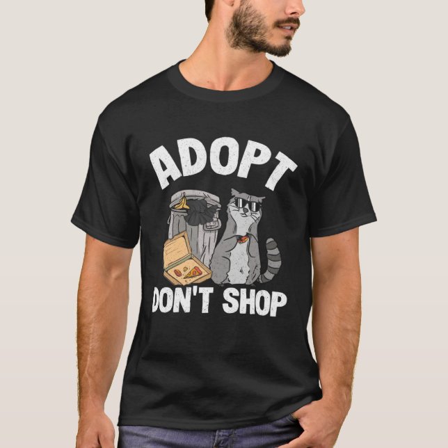 Adopt Don t Shop Trash Garbage Panda Raccoon T-Shirt (Front)