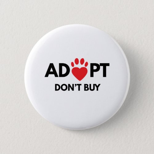 Adopt dont buy animal adoption awareness button