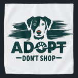 Adopt don't shop 2 bandana<br><div class="desc">Adopt,  don't shop,  don't abandon,  abandoning an animal is cruel and illegal.</div>