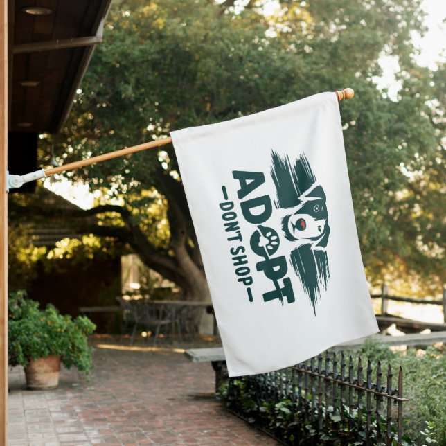 Adopt don't shop 2 house flag (In SItu)