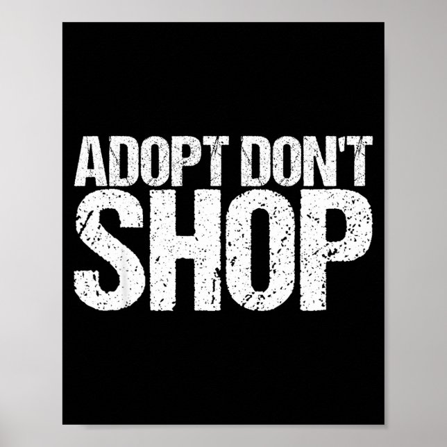 Adopt Don't Shop As An Animal Rescue  Poster (Front)