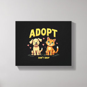 Adopt Don't Shop - Cute Pet Rescue Animal Lover Canvas Print