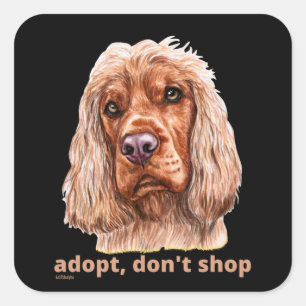 ADOPT, DON'T SHOP (English Cocker Spaniel)         Square Sticker