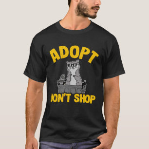 Adopt Don't Shop Funny Raccoon 1 T-Shirt