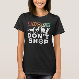 Adopt Dont Shop Gift for a Animal Rescue Saving An T-Shirt