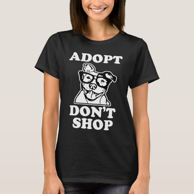 Adopt Don't Shop Pitbull Dog Rescue Adoption T-Shirt (Front)