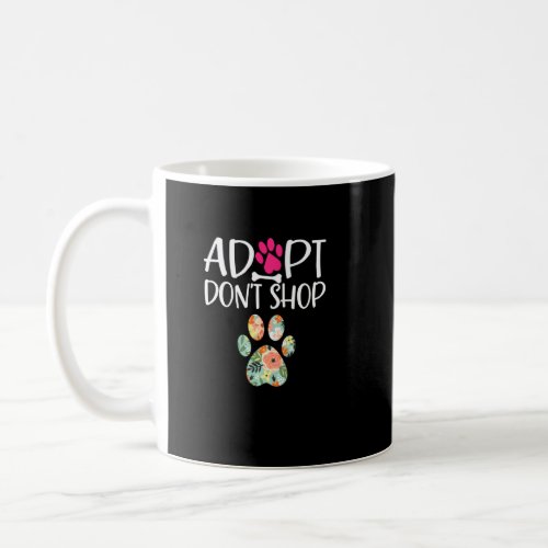 Adopt Dont Shop Promote Animal Pet Adoption  Coffee Mug
