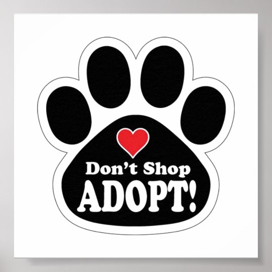 Adopt Don't Shop, Quote Sign Pet Cat Dog Print | Zazzle.com