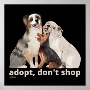 ADOPT DON'T SHOP save the animals rescue dogs Poster