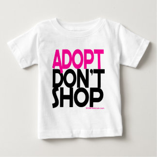 Adopt Don't Shop! Support Rescues Efforts! Baby T-Shirt