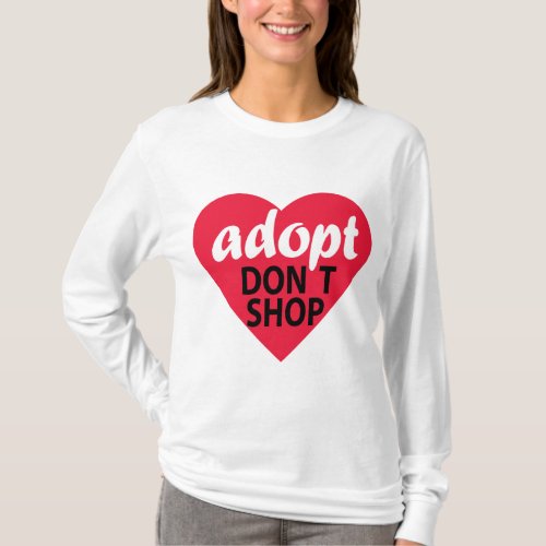 Adopt Dont Shop T_Shirt