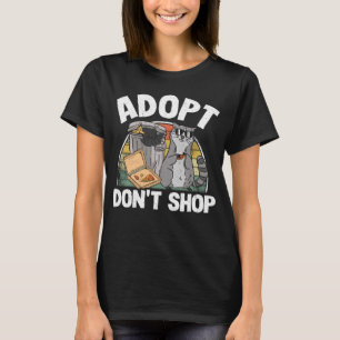 Adopt Don't Shop Trash Garbage Panda Raccoon T-Shirt