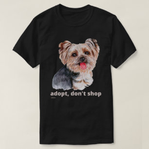 ADOPT, DON'T SHOP (Yorkshire Terrier) cute dog T-Shirt