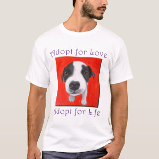 Adopt for Love, Adopt for Life T-Shirt