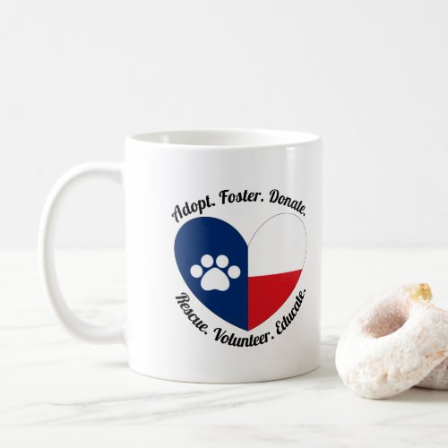 Adopt Foster Rescue Cats and Dogs in Texas Coffee Mug