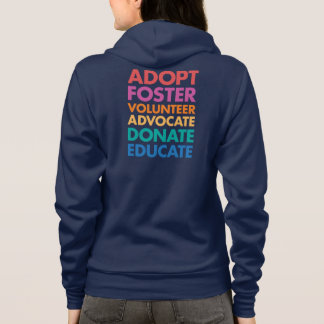 Adopt Foster Volunteer Advocate Donate Educate Hoodie