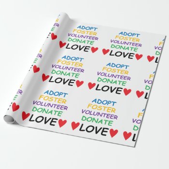 Adopt Foster Volunteer Donate Love Gift Wrap by JustLoveRescues at Zazzle