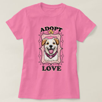 Adopt Love (Adopt a Dog) T-Shirt