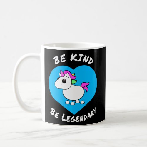 Adopt Me Be Kind Be Legendary Unicorn Positive Mes Coffee Mug