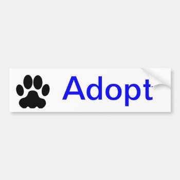 Adopt Paw Print Bumper Sticker by MyGrinsNGiggles at Zazzle