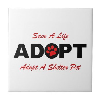 Adopt (save A Life) Ceramic Tile by foreverpets at Zazzle