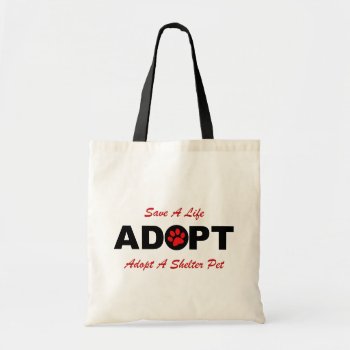 Adopt (save A Life) Tote Bag by foreverpets at Zazzle