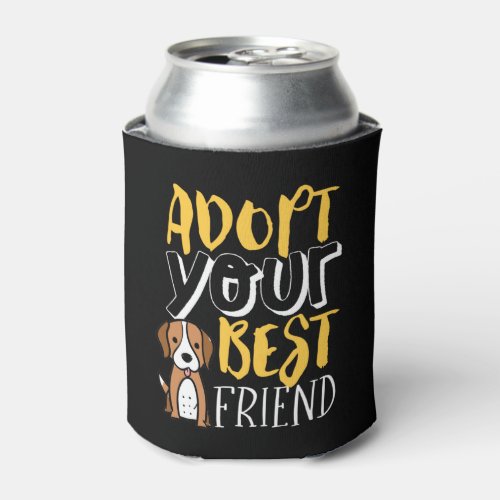 Adopt Your Best Friend Shelter Pet Cute Dog Lover Can Cooler