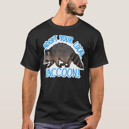 Adopt your Local Raccoon T_Shirt