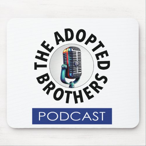 Adopted Brothers Podcast mouse pad