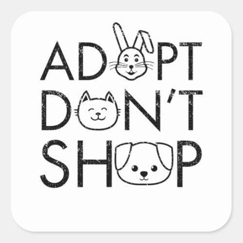 Adopted dont Shop Pet Dog Cat Bunny Square Sticker