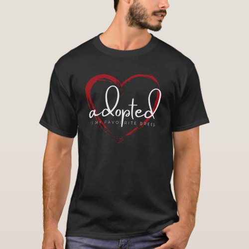 Adopted Is My Favorite Breed _ Paw Prints T_Shirt