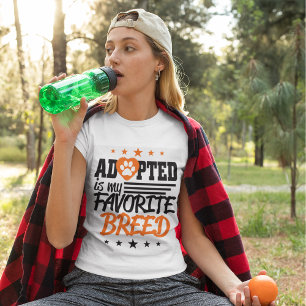 Adopted Is My Favorite Breed T-Shirt