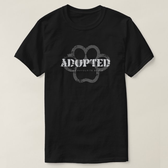 Adopted Is My Favorite Breed T-Shirt Animal Rescue (Design Front)