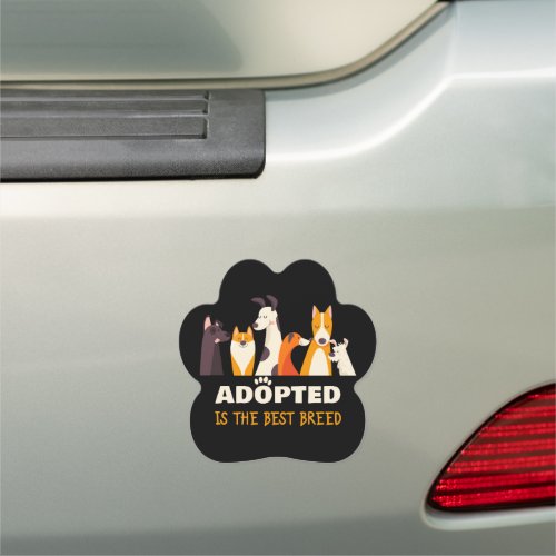 Adopted is The Best Breed Dog Rescue Shelter  Car Magnet
