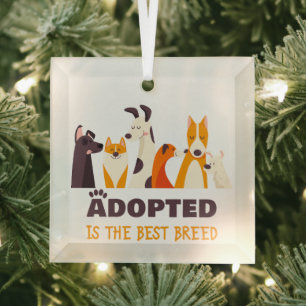 Adopted is The Best Breed: Dog Rescue Shelter Glass Ornament