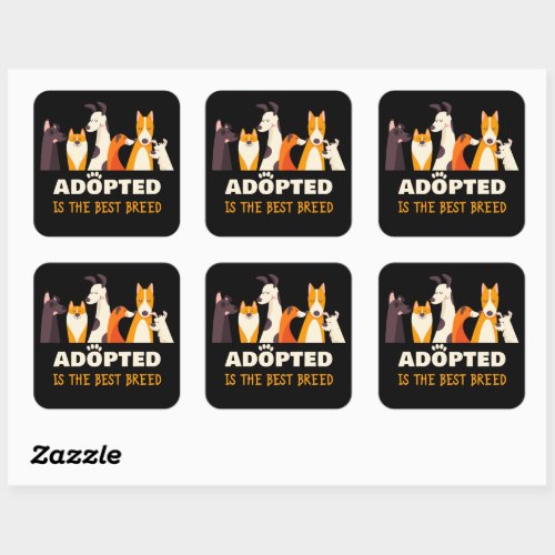 Adopted is The Best Breed Dog Rescue Shelter  Square Sticker