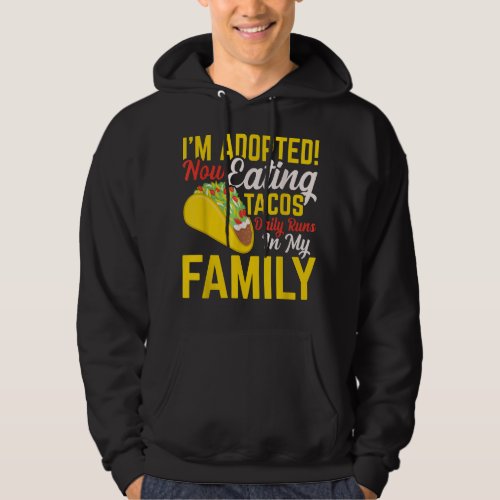 Adopted Now Eating Tacos Daily Funny Adoption Hoodie