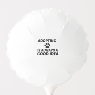 ADOPTING IS ALWAYS A GOOD IDEA PAW PRINT BALLOON