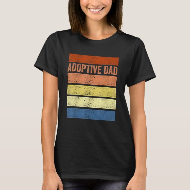 Adoption Announcement Day Dad Family 3 T-Shirt (Front)