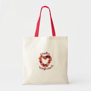 Adoption Brings Love Bag by AdoptionGiftStore at Zazzle