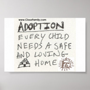 Adoption Every Child Needs a Safe and Loving Home Poster
