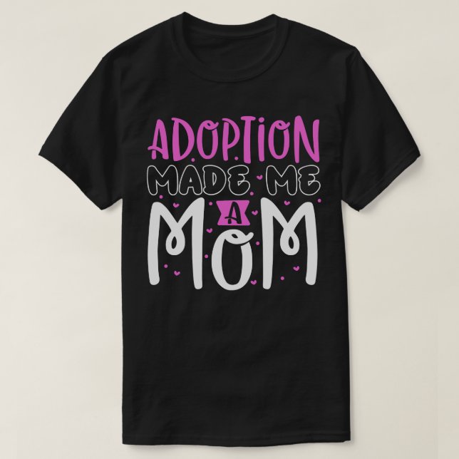 Adoption Finally adoption mom T-Shirt (Design Front)
